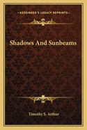 Shadows and Sunbeams