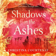 Shadows in the Ashes: The breathtaking new dual-time novel from the author of ECHOES OF THE RUNES