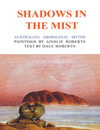 Shadows in the Mist: Australian Aboriginal Myths