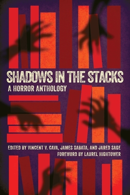 Shadows in the Stacks: A Horror Anthology - Cava, Vincent V, and Sabata, James, and Sage, Jared