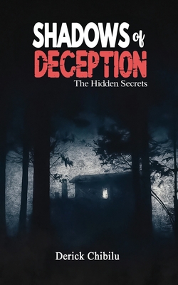 Shadows of Deception: The Hidden Secrets - Chibilu, Derick