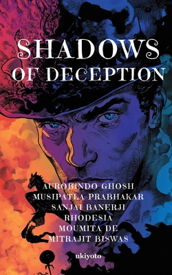 Shadows of Deception - Aurobindo Ghosh, and Musipatla Prabhakar, and Sanjai Banerji