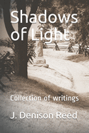 Shadows of Light: Collection of Writings