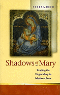 Shadows of Mary: Understanding Images of the Virgin Mary in Medieval Texts