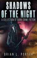 Shadows of the Night: A Collection Of Dark Crime Fiction