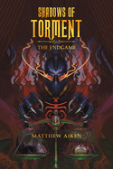 Shadows of Torment: The Endgame