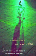 Shadows on our Skin: An evocative novel of Ireland and the Irish Troubles of the 1970s