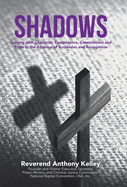 Shadows: Serving with Character, Competence, Commitment and Pride in the Absence of Accolades and Recognition