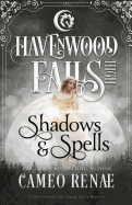 Shadows & Spells: (a Havenwood Falls High Novella)