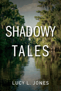 Shadowy Tales: Volume 1