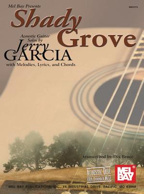 Shady Grove: Acoustic Guitar Solos by Jerry Garcia - Jerry Garcia