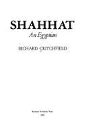 Shahhat, an Egyptian - Critchfield, Richard