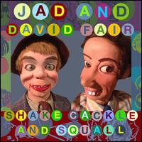 Shake, Cackle and Squall - Jad Fair / David Fair