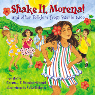 Shake It, Morena - Bernier-Grand, Carmen T, and Delacre, Lulu (Illustrator)