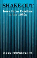 Shake-Out: Iowa Farm Families in the 1980s