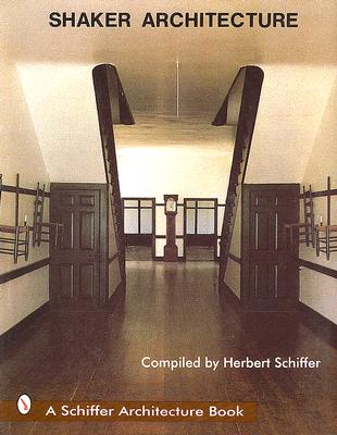 Shaker Architecture - Schiffer, Herbert