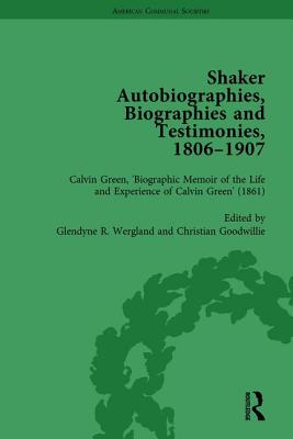 Shaker Autobiographies, Biographies and Testimonies, 1806-1907 Vol 2 - Wergland, Glendyne R, and Goodwillie, Christian