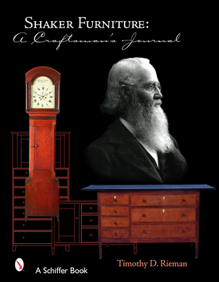 Shaker Furniture: A Craftsman's Journal - Rieman, Timothy D