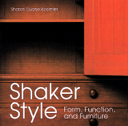 Shaker Style: Form, Function, and Furniture