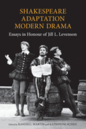 Shakespeare/Adaptation/Modern Drama: Essays in Honour of Jill Levenson