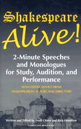 Shakespeare Alive!: Two-Minute Speeches and Monologues for Study, Audition, and Performance