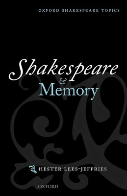 Shakespeare and Memory - Lees-Jeffries, Hester