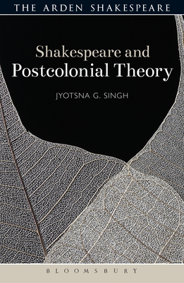 Shakespeare and Postcolonial Theory - Singh, Jyotsna G, and Gajowski, Evelyn (Editor)