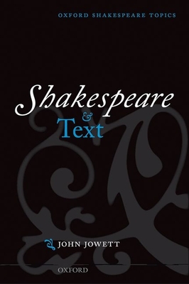 Shakespeare and Text - Jowett, John