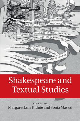 Shakespeare and Textual Studies - Kidnie, Margaret Jane (Editor), and Massai, Sonia (Editor)