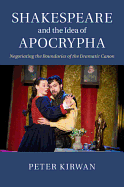 Shakespeare and the Idea of Apocrypha