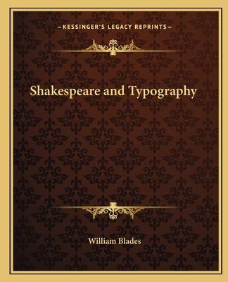 Shakespeare and Typography - Blades, William