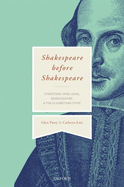 Shakespeare Before Shakespeare: Stratford-upon-Avon, Warwickshire, and the Elizabethan State