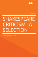 Shakespeare Criticism: A Selection