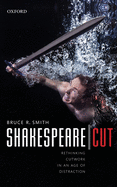 Shakespeare | Cut: Rethinking Cutwork in an Age of Distraction