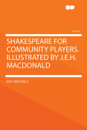 Shakespeare for Community Players. Illustrated by J.E.H. MacDonald