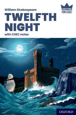 Shakespeare for CSEC: Twelfth Night with CSEC Notes - Clarke, Carol, and Gibbs, Simone, and Kasmally-Dwarika, Arlene