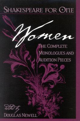 Shakespeare for One: Women: The Complete Monologues and Audition Pieces - Newell, Douglas