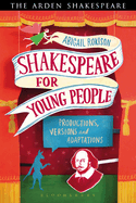 Shakespeare for Young People: Productions, Versions and Adaptations