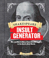 Shakespeare Insult Generator: Mix and Match More Than 150,000 Insults in the Bard's Own Words