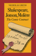 Shakespeare, Jonson, Moliere: The Comic Contract