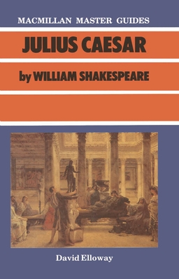 Shakespeare: Julius Caesar - Elloway, David