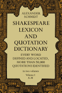 Shakespeare Lexicon and Quotation Dictionary, Vol. 1, 1