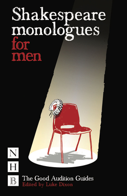 Shakespeare Monologues for Men - Dixon, Luke (Editor)