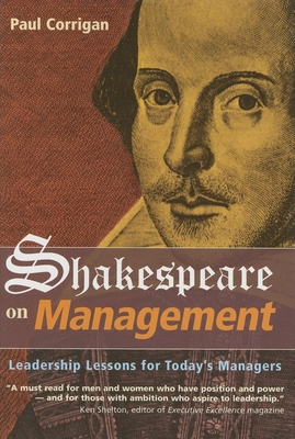 Shakespeare on Management: Leadership Lessons for Today's Management - Corrigan, Paul