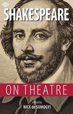Shakespeare on Theatre - Shakespeare, William