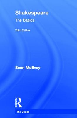 Shakespeare: The Basics - Mcevoy, Sean