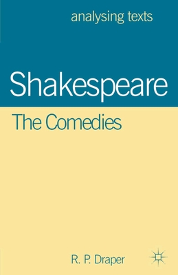 Shakespeare: The Comedies - Draper, R. P.