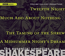 Shakespeare: The Essential Comedies, Volume 1: Twelfth Night/Much Ado about Nothing/The Taming of the Shrew/A Midsummer Night's Dream