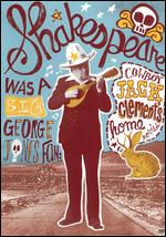 Shakespeare Was a Big George Jones Fan: Cowboy Jack Clement's Home Movies - Morgan Neville; Robert Gordon