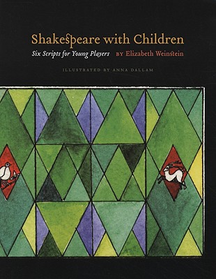 Shakespeare with Children: Six Scripts for Young Players - Weinstein, Elizabeth